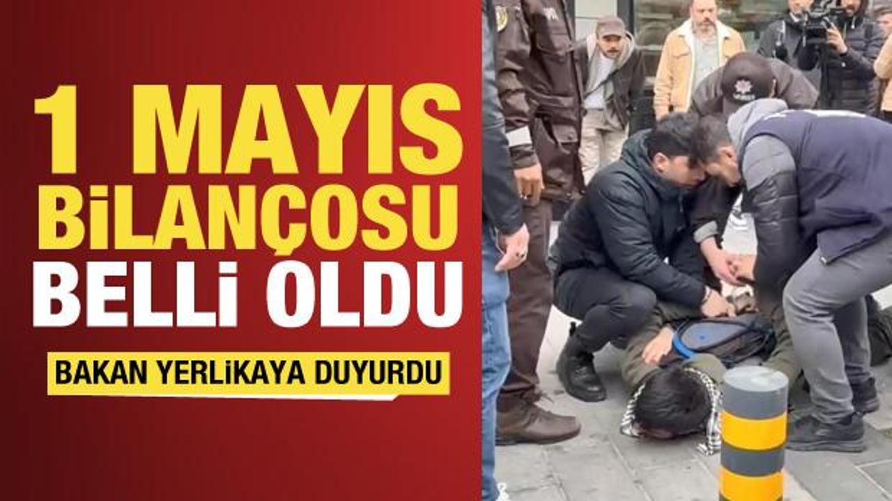 Bakan Yerlikaya, 1 Mayıs bilan&ccedil;osunu a&ccedil;ıkladı