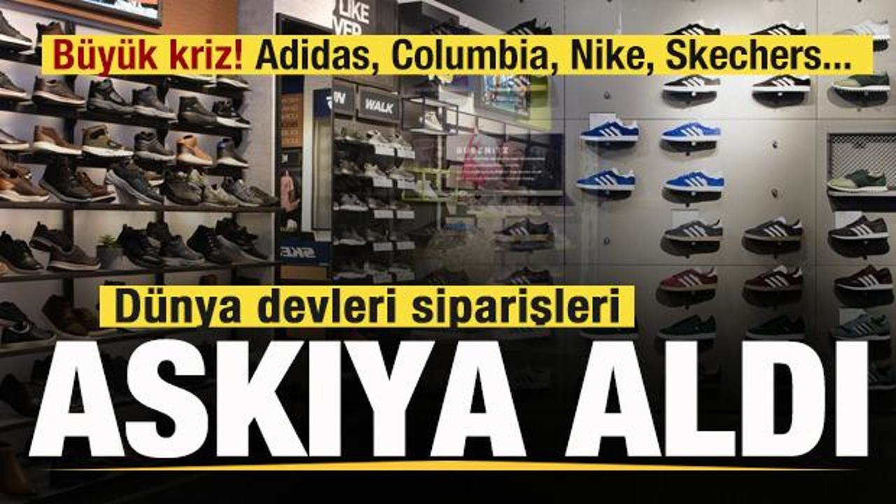 Adidas, Columbia, Nike, Skechers'tan flaş karar! Siparişler askıya alındı! B&uuml;y&uuml;k kriz