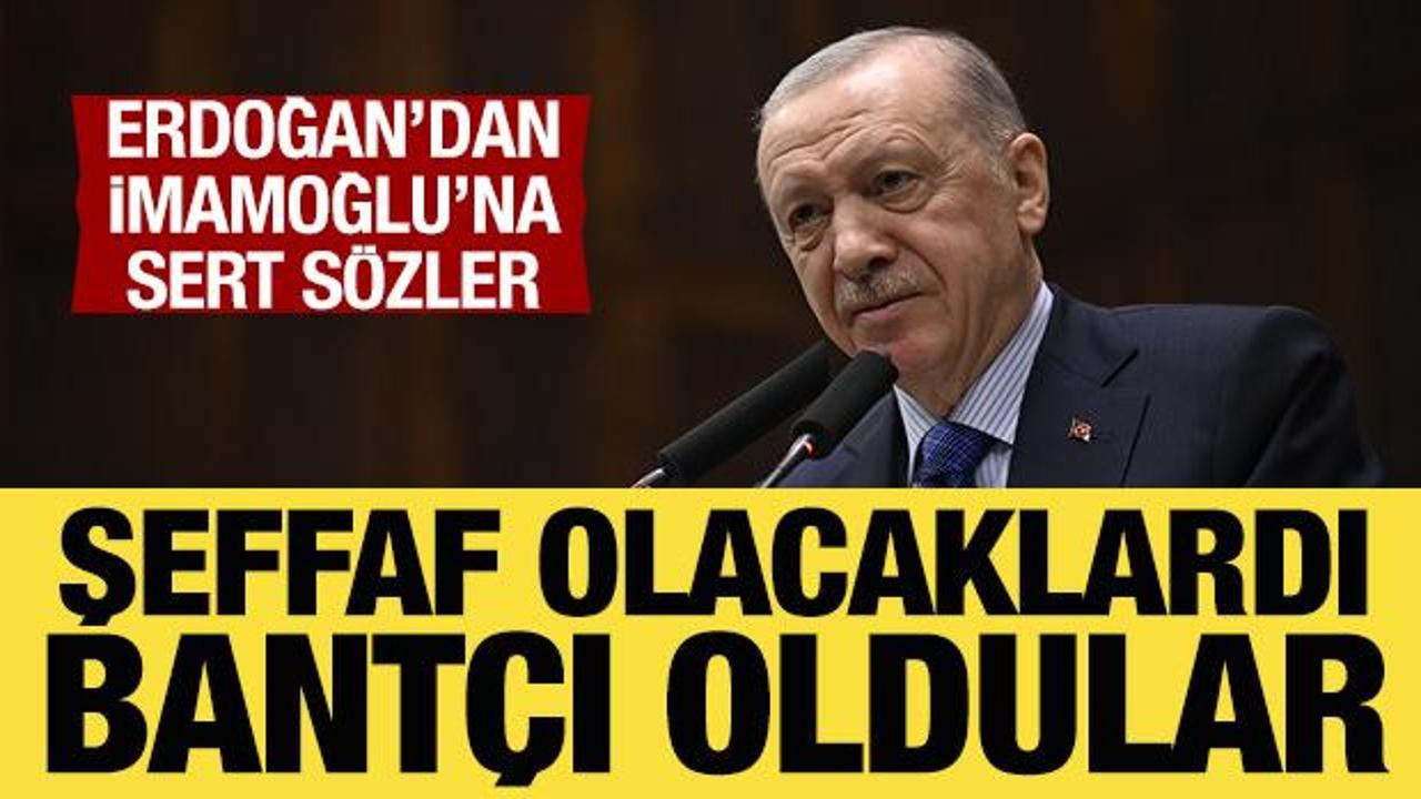 Cumhurbaşkanı Erdoğan'dan CHP ve İmamoğlu'na sert sözler!