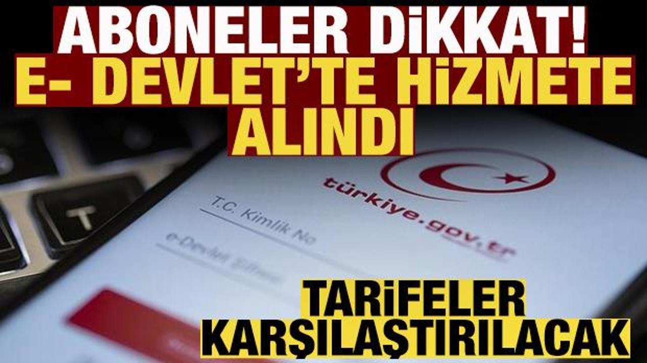 e-Devlet'te yeni hizmet! Telefon ve internet tarifeleri karşılaştırılacak