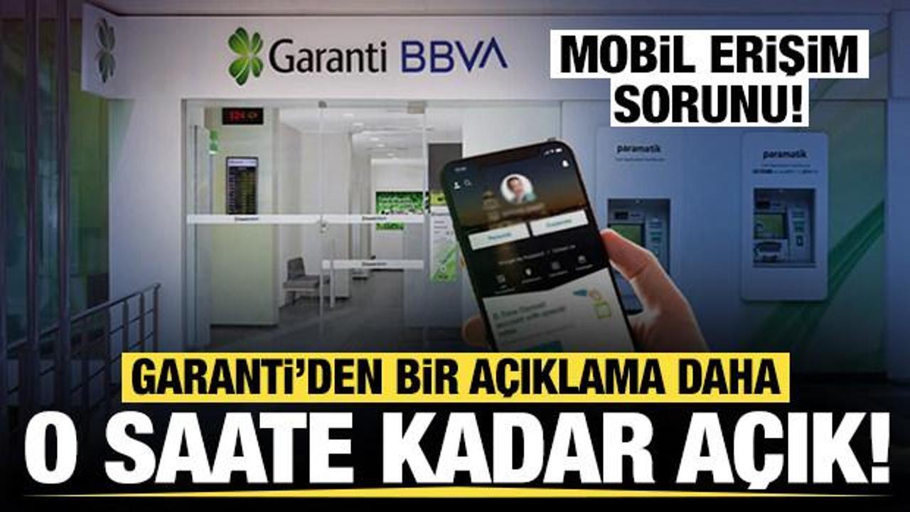 Garanti Bankası'ndan bir a&ccedil;ıklama daha geldi: O saate kadar a&ccedil;ık olacak!