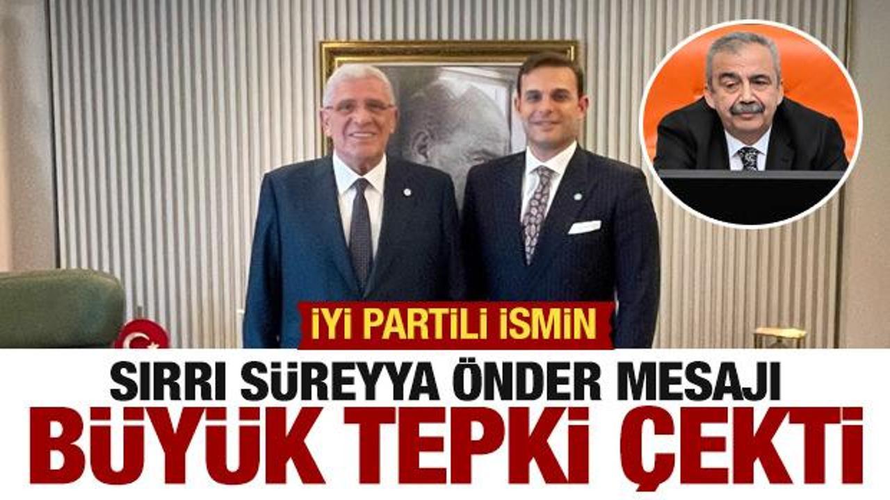 İYİ Partili isimden tepki &ccedil;eken Sırrı S&uuml;reyya &Ouml;nder mesajı