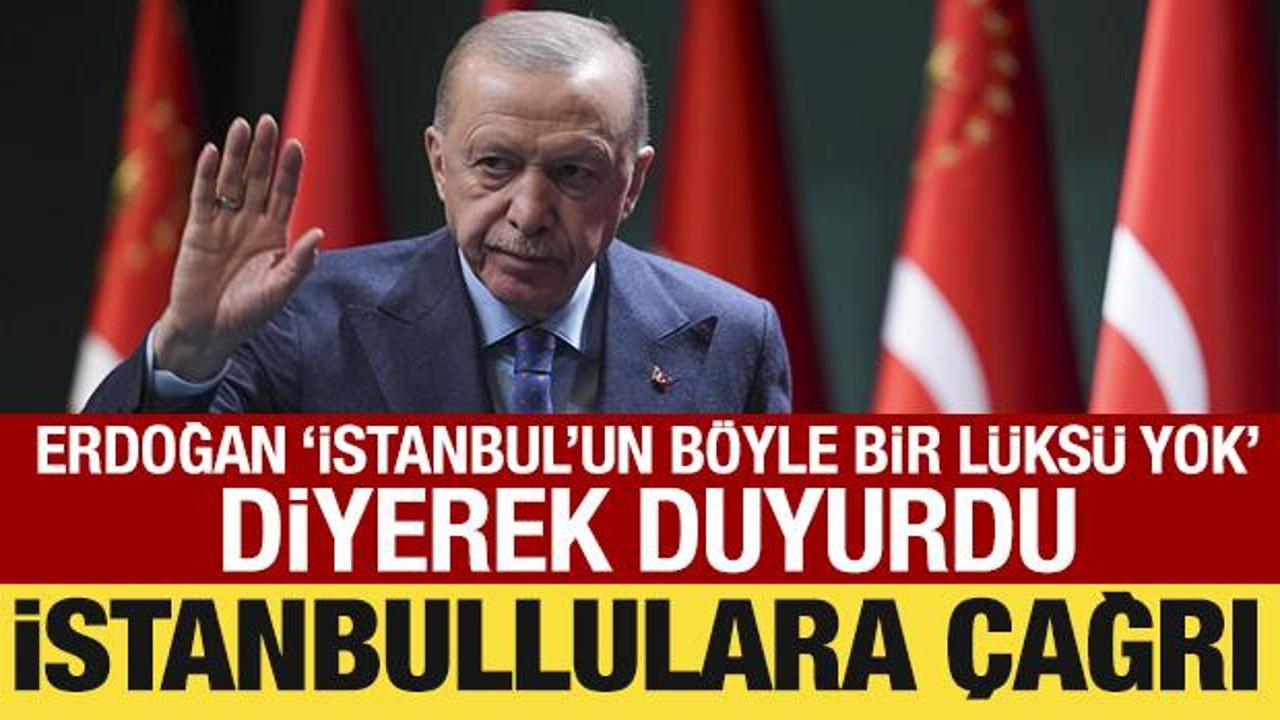 Kabine Toplantısı sona erdi: Cumhurbaşkanı Erdoğan'dan İstanbullulara çağrı