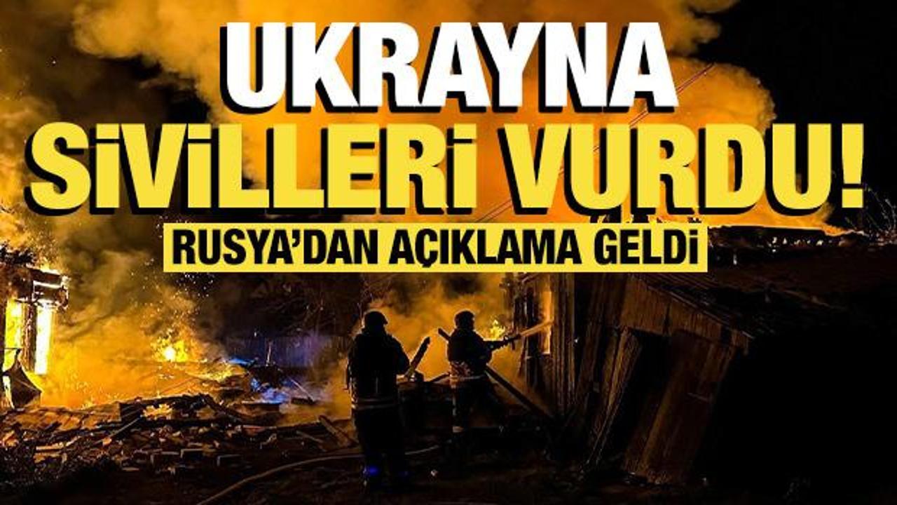 Rusya'dan son dakika a&ccedil;ıklama! Ukrayna sivilleri vurdu!