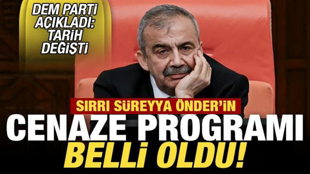 Sırrı S&uuml;reyya &Ouml;nder'in cenaze programı belli oldu! DEM Parti a&ccedil;ıkladı: Tarih değişti