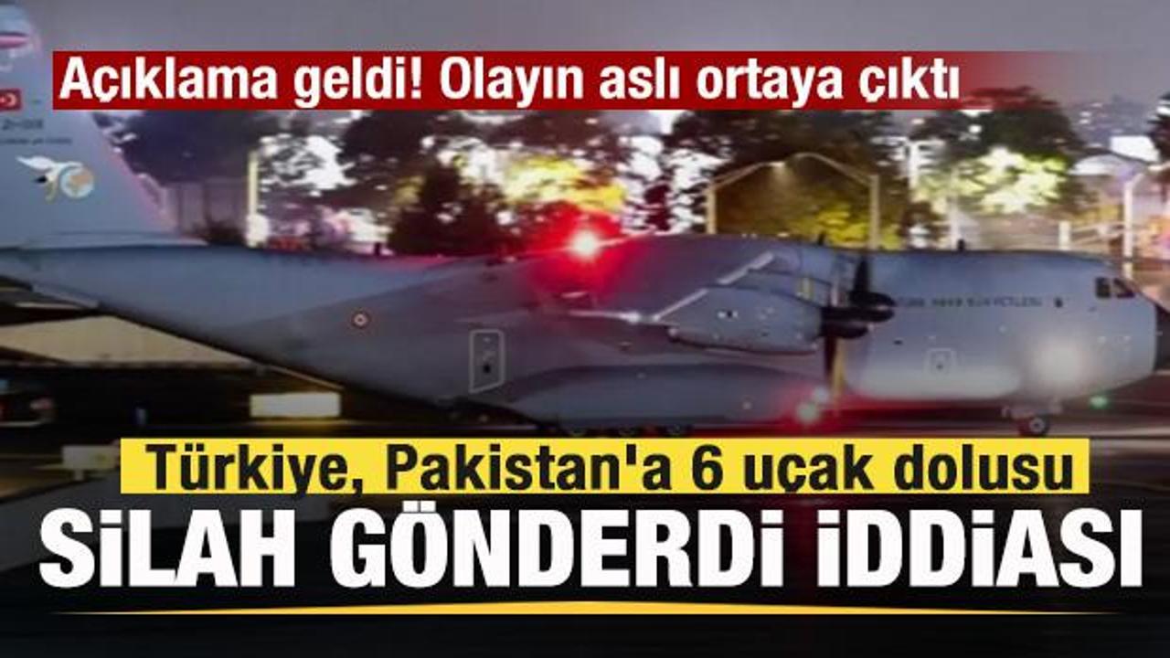 Türkiye, Pakistan'a 6 uçak dolusu silah gönderdi iddiası! Son dakika açıklaması