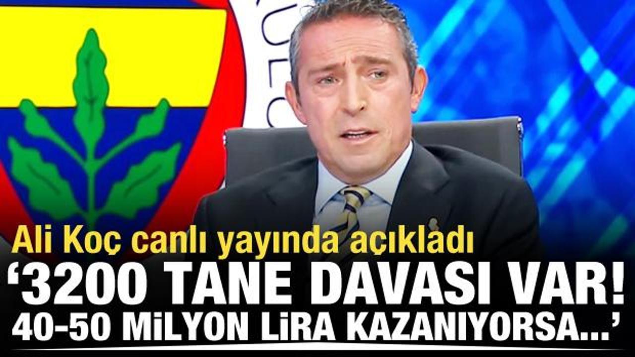 Ali Ko&ccedil; canlı yayında a&ccedil;ıkladı! '3200 tane davası var'