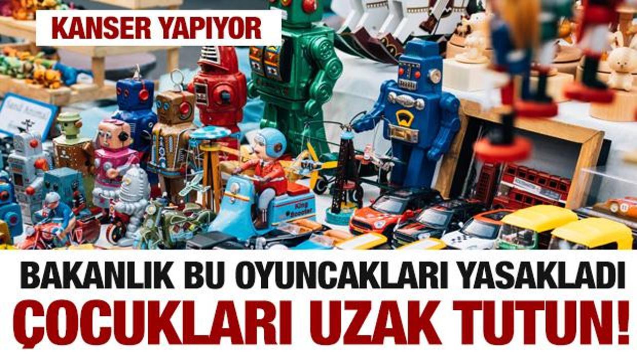 Bakanlık bu oyuncakları yasakladı! Çocukları uzak tutun!