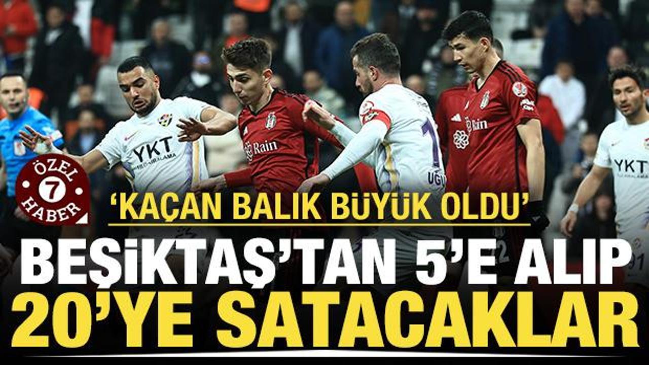 Beşiktaş'tan 5'e alıp aynı g&uuml;n 20'ye satacaklar: 'Ka&ccedil;an balık b&uuml;y&uuml;k oldu'