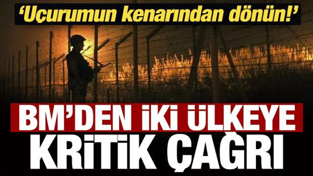 BM'den Hindistan ve Pakistan'a son dakika &ccedil;ağrısı