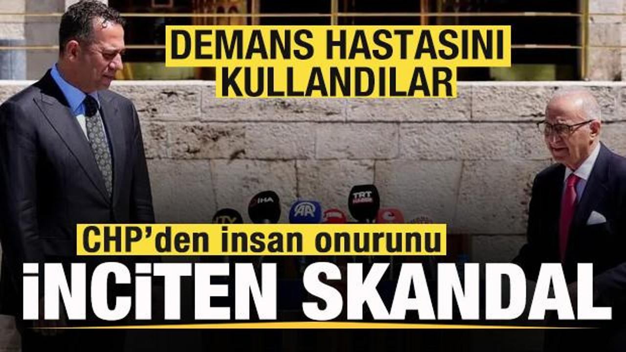 CHP'den insan onurunu inciten skandal! Demans hastasını kullandılar