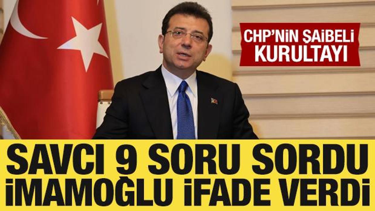 CHP'nin şaibeli kurultayına ilişkin soruşturmada Ekrem İmamoğlu ifade verdi