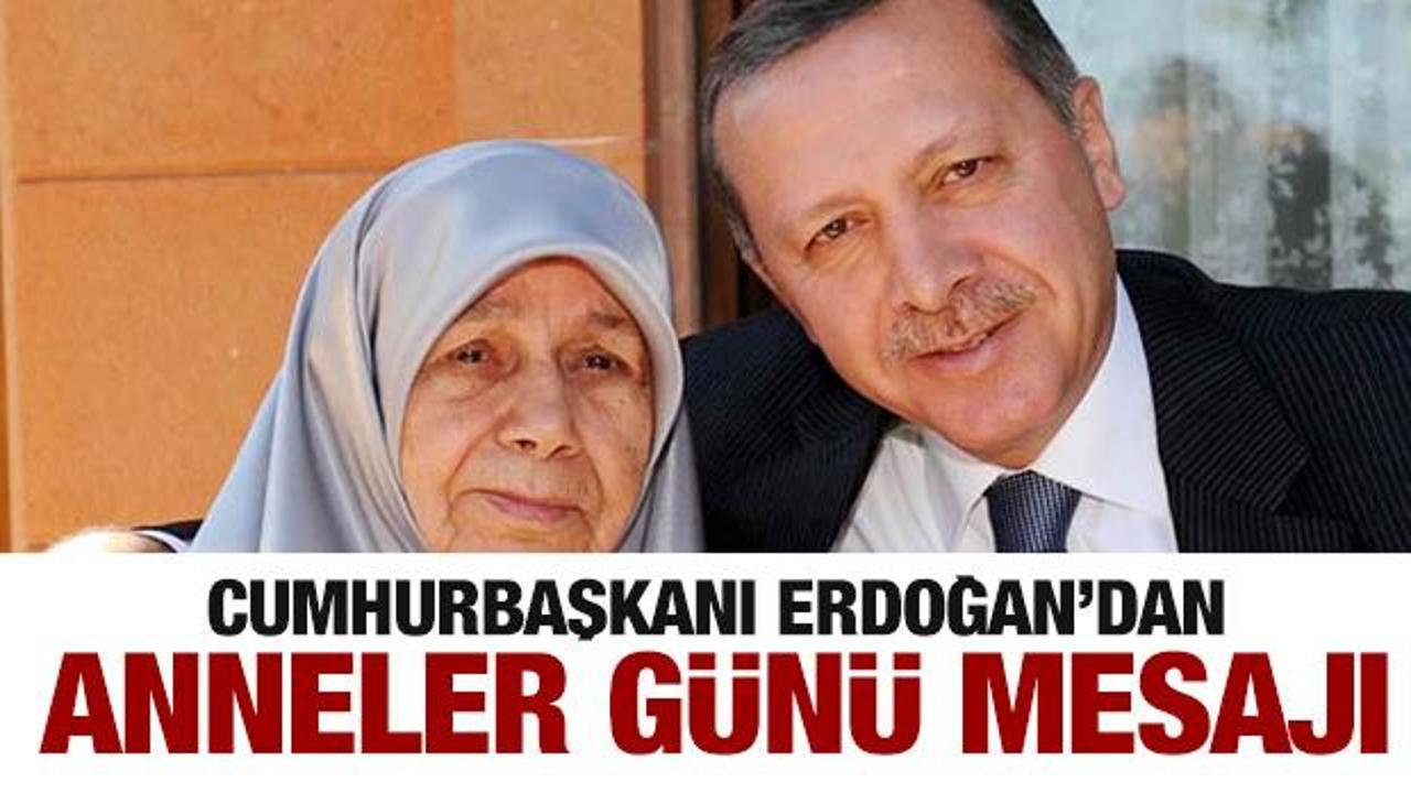 Cumhurbaşkanı Erdoğan'dan Anneler G&uuml;n&uuml; mesajı