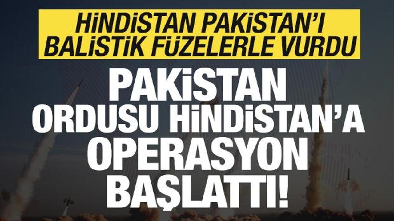 Son dakika: Balistik f&uuml;zeli saldırı sonrası Pakistan ordusu Hindistan'a operasyon başlattı