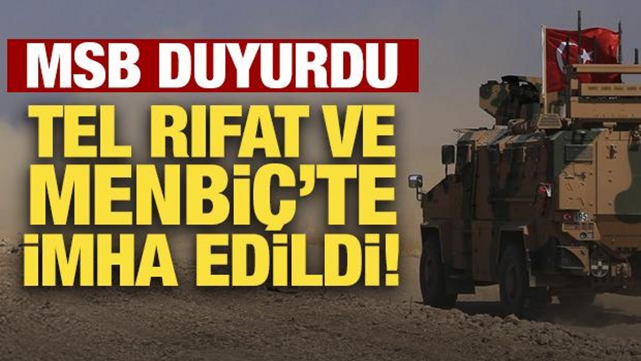 Son Dakika... MSB duyurdu: Tel Rıfat ve Menbiç'te imha edildi!