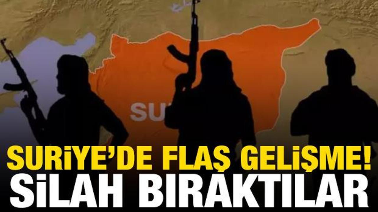 Suriye'de flaş gelişme! Silah bıraktılar