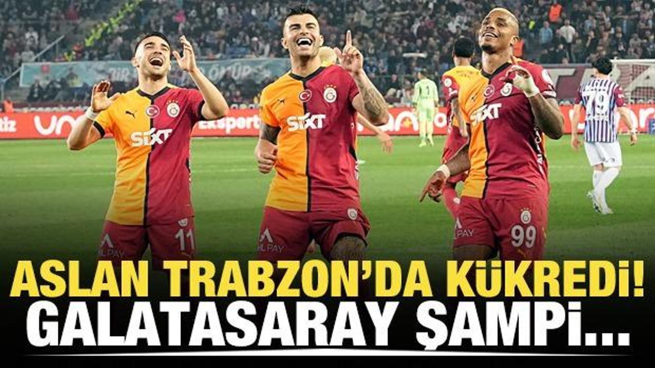 Aslan Trabzon'da k&uuml;kredi! Galatasaray şampi...