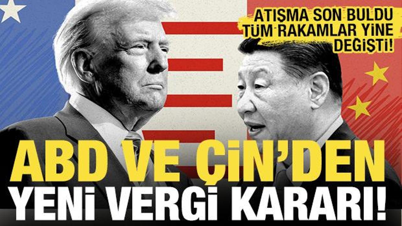 ABD ve Çin'den yeni karar! Tüm rakamlar yine değişti