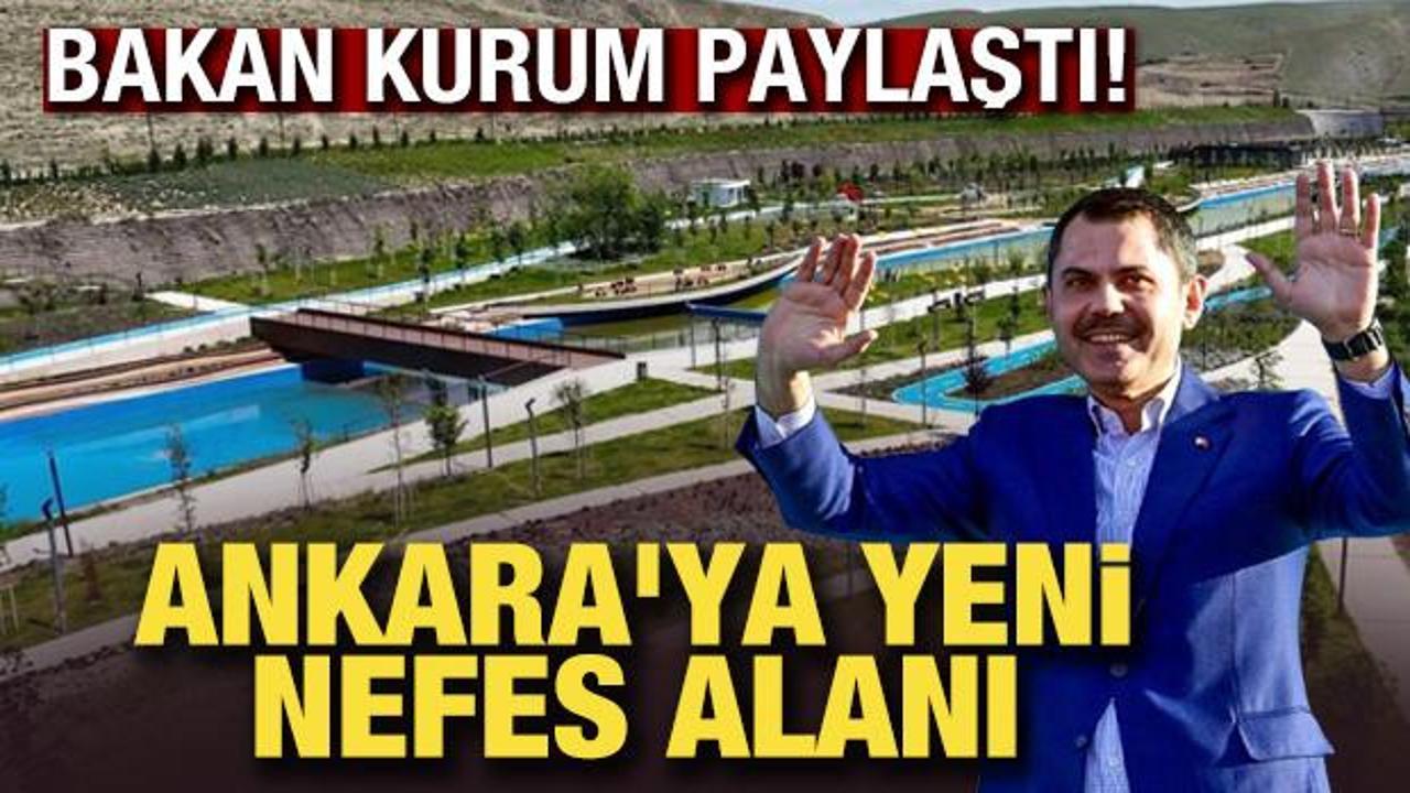 Bakan Kurum: "İmrahor Millet Bah&ccedil;esi Başkentlileri bekliyor"!