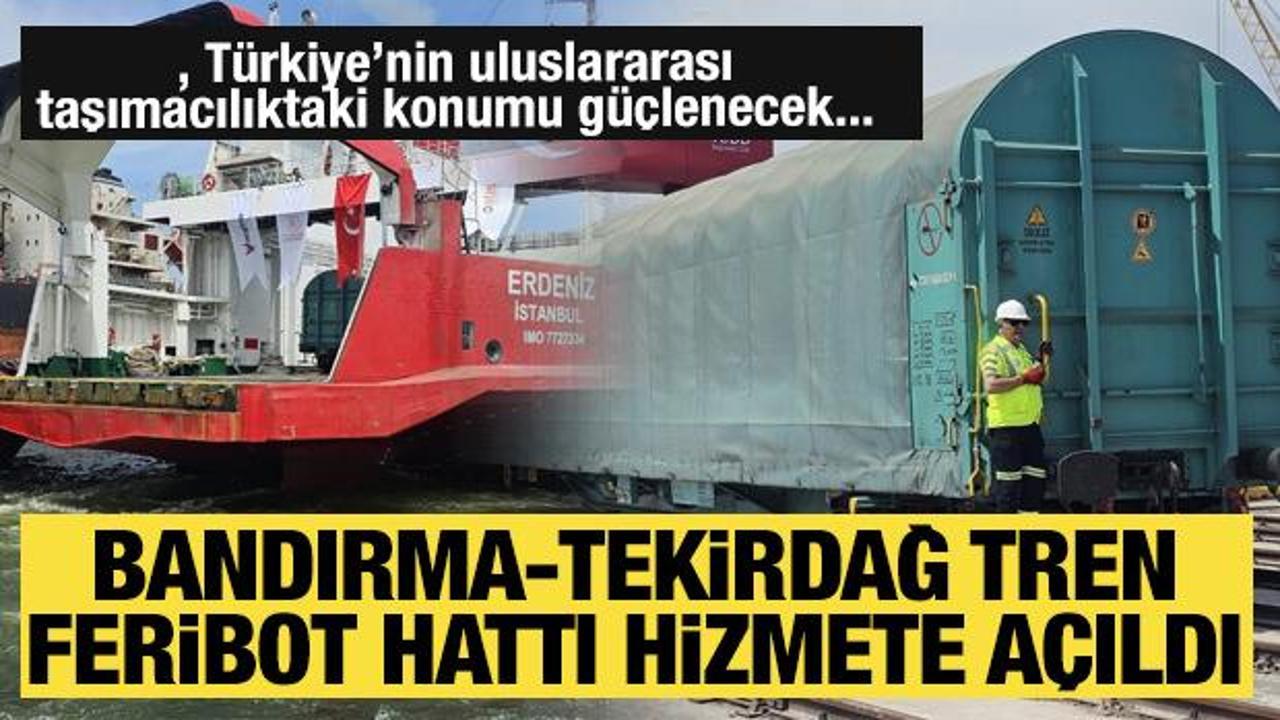 Bandırma-Tekirdağ Tren Feribot Hattı hizmete a&ccedil;ıldı