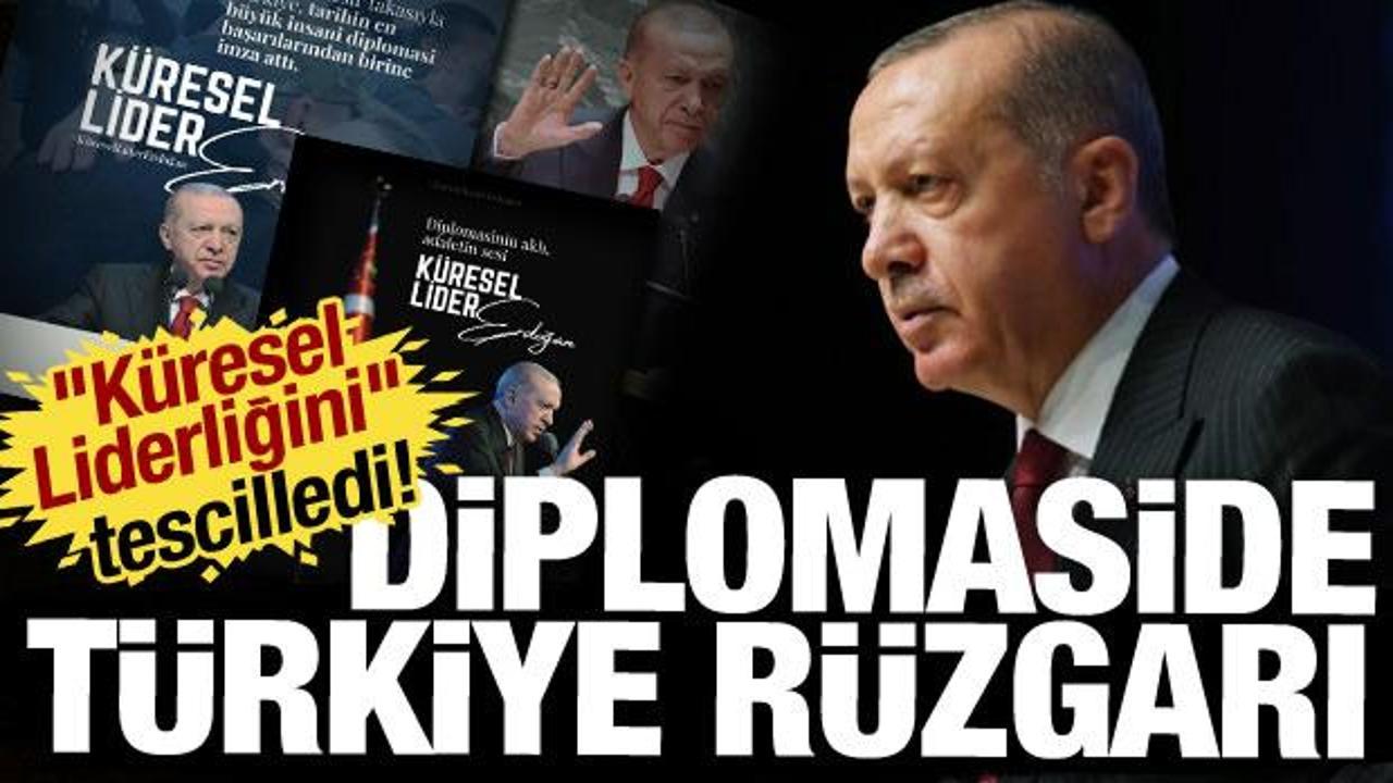 Diplomaside Türkiye rüzgarı: Erdoğan "Küresel Liderliğini" tescilledi!