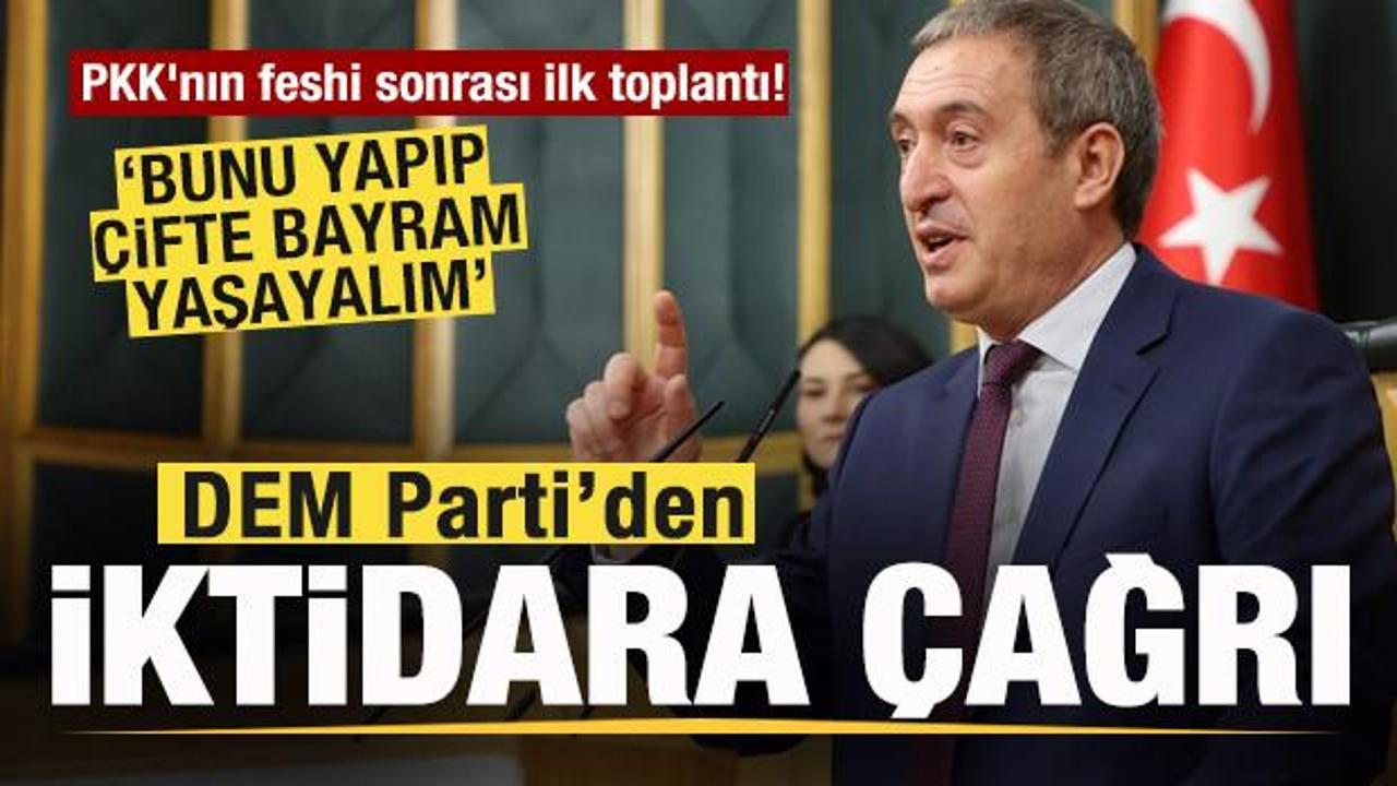 PKK'nın feshi sonrası DEM Parti'de ilk toplantı! İktidara &ccedil;ağrı: &Ccedil;ifte bayram yaşayalım