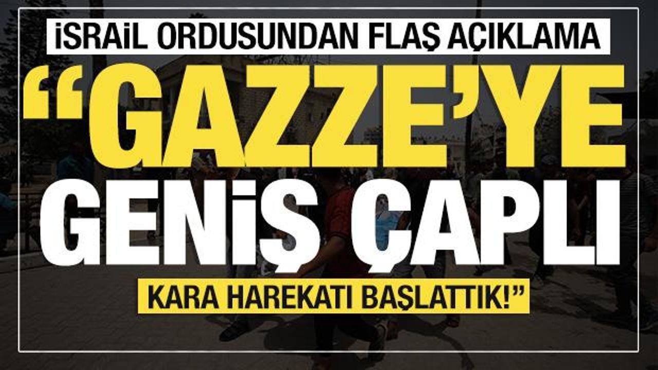 Son dakika... İsrail ordusu duyurdu! "Geniş çaplı kara harekâtı başlattık"