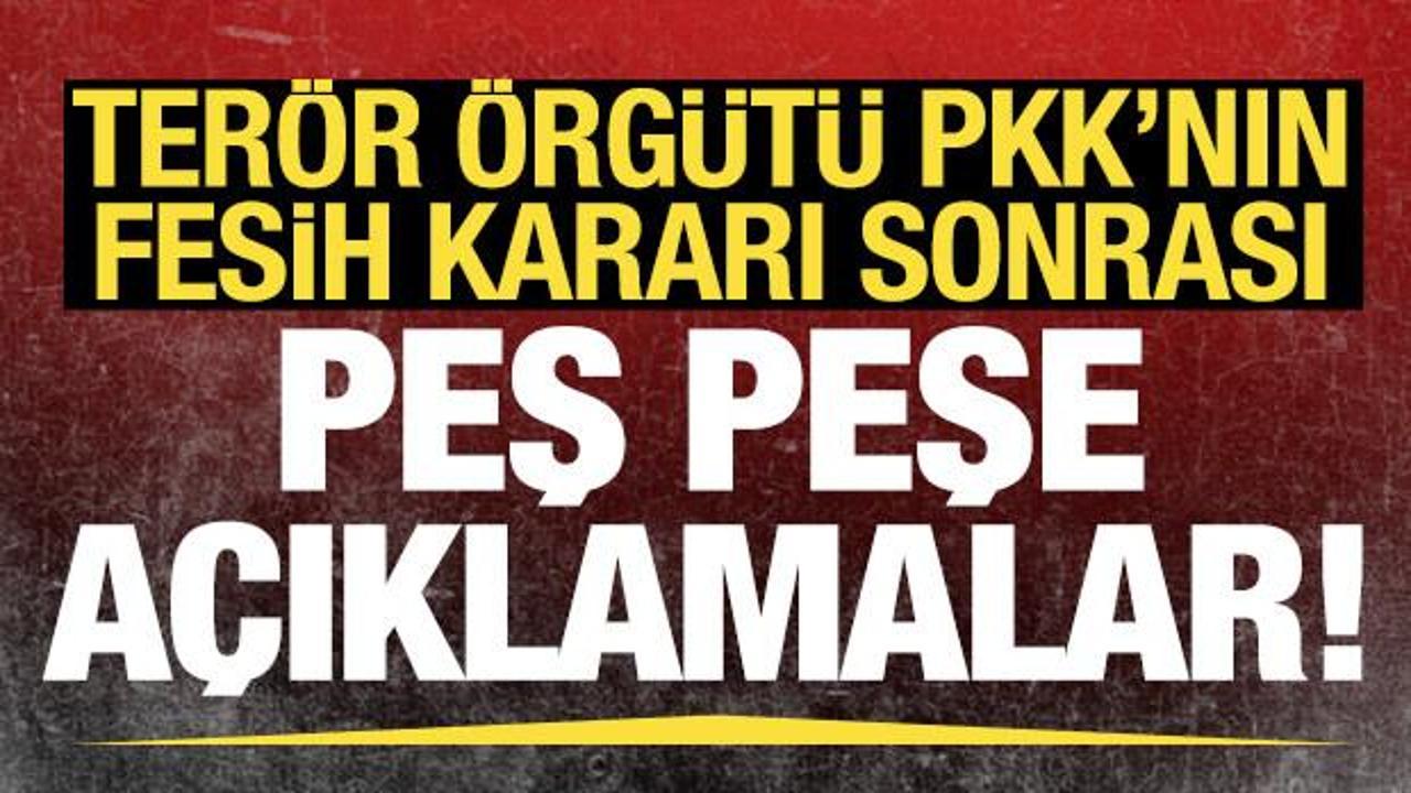 Terör örgütü PKK'nın fesih kararına peş peşe açıklamalar...