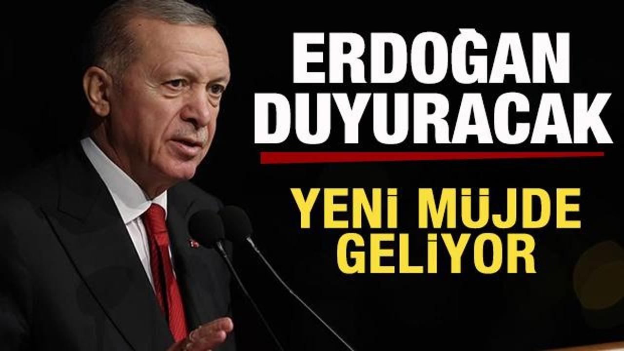 Yeni müjde geliyor! Başkan Erdoğan duyuracak