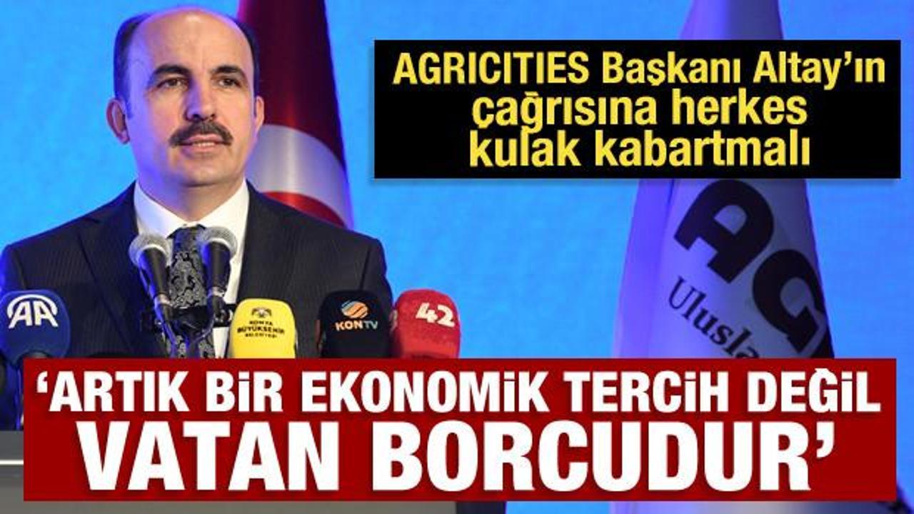 AGRICITIES Başkanı Altay: "Tarımsal üretimi desteklemek, bir vatan borcudur"