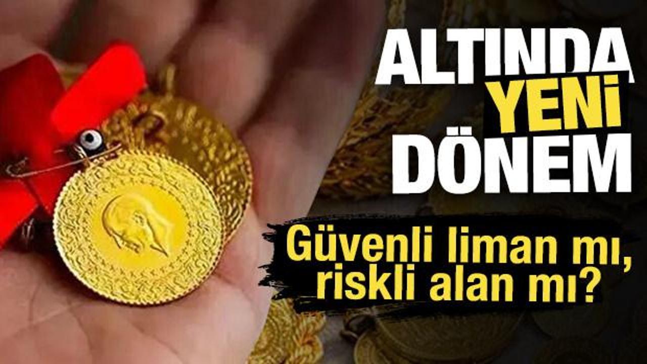 Altında yeni dönem: Güvenli liman mı, riskli alan mı? 