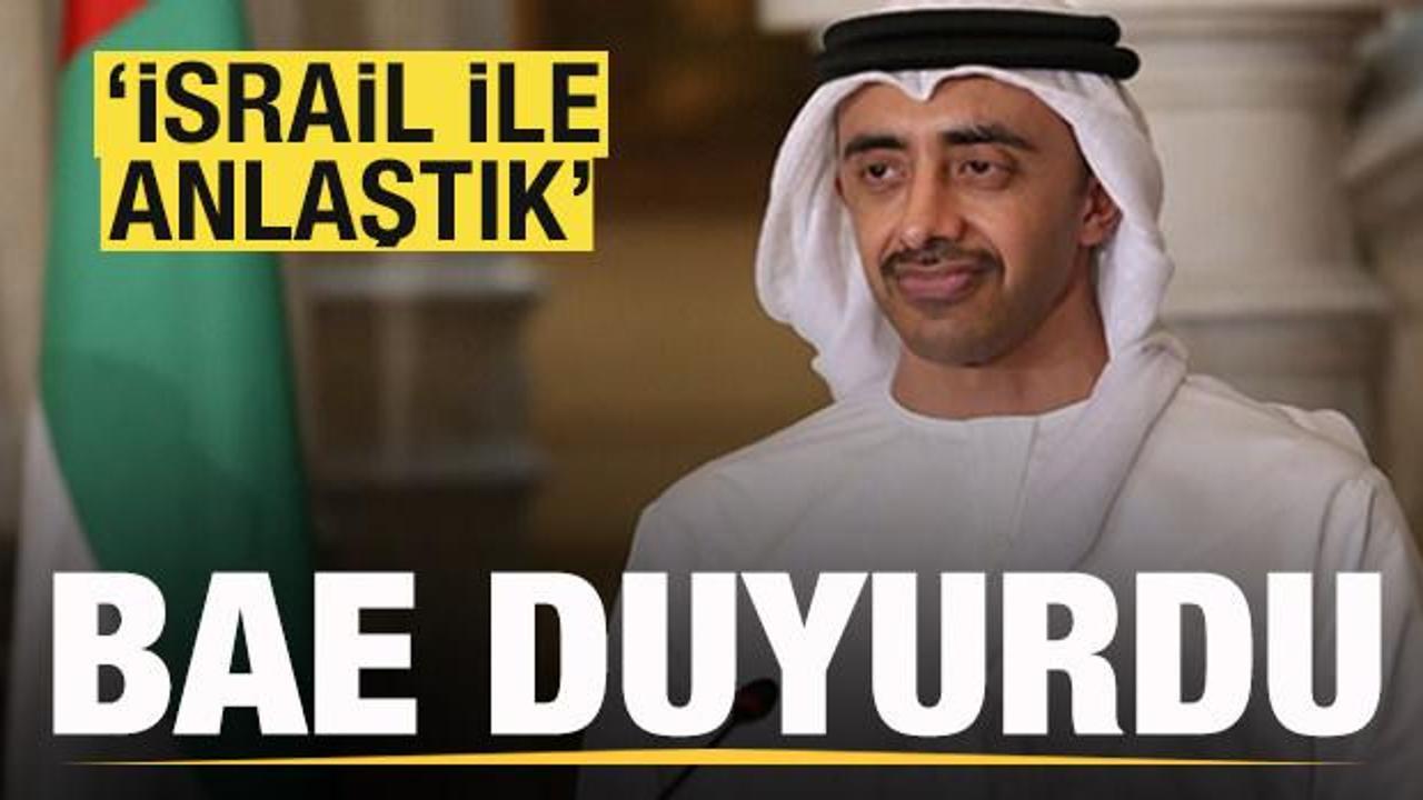 BAE'den son dakika a&ccedil;ıklaması: İsrail ile anlaşmaya vardık