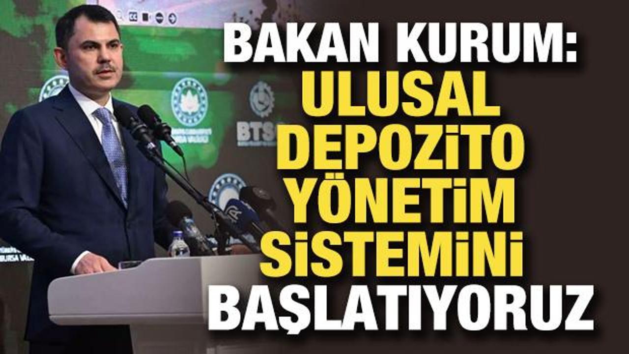 Bakan Kurum: Depozito iade sistemi sıfır atığın en önemli adımıdır