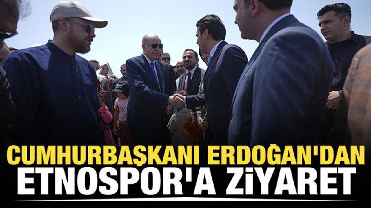 Başkan Erdoğan'dan Etnospor'a ziyaret