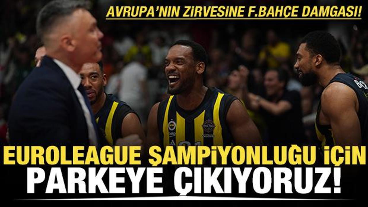 Fenerbahçe Beko, EuroLeague şampiyonluğu için parkeye çıkıyor