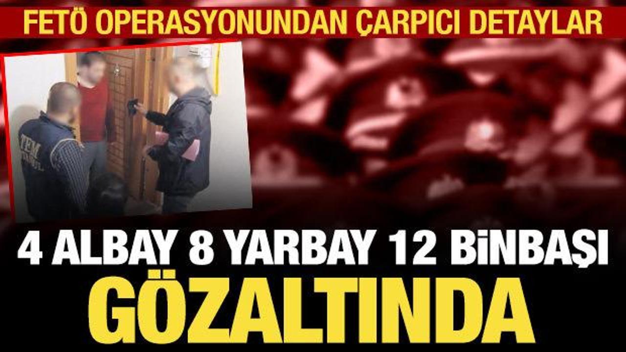 FETÖ'ye büyük operasyon: 4 albay, 8 yarbay, 12 binbaşı gözaltında