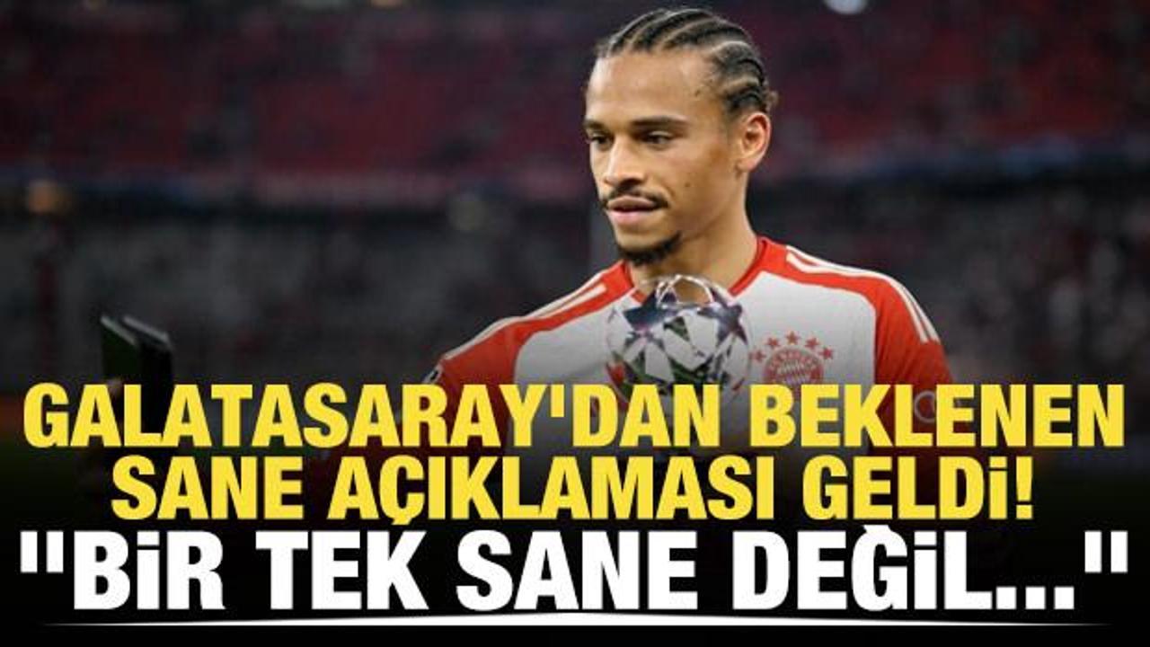 Galatasaray'dan beklenen Sane a&ccedil;ıklaması geldi! "Bir tek Sane değil..."