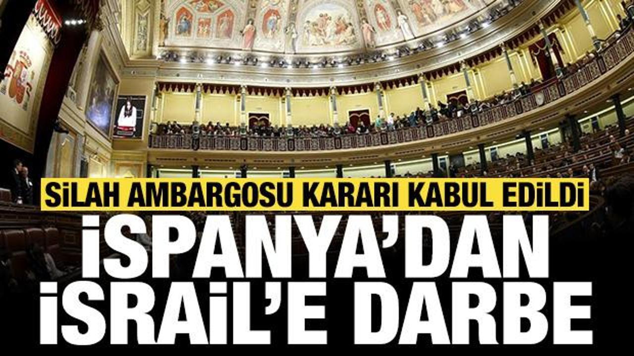 İspanya Meclisi'nden İsrail'e silah ambargosu kararı: Her t&uuml;rl&uuml; kaynağı yasaklama &ouml;nerisi