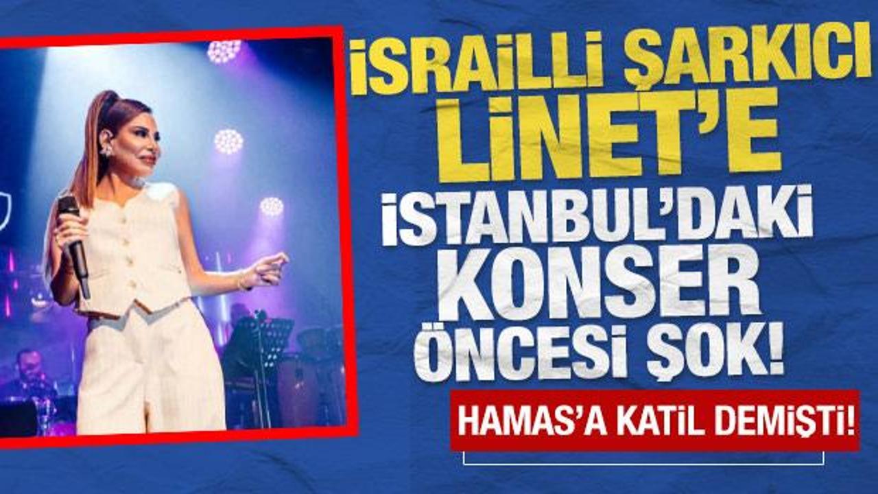 İsrail asıllı şarkıcı Linet'in İstanbul'da vereceği konser iptal edildi