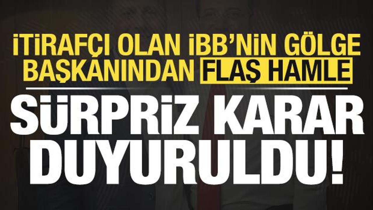 Son dakika: İtirafçı olan İmamoğlu’nun danışmanından sürpriz hamle! Flaş karar duyuruldu