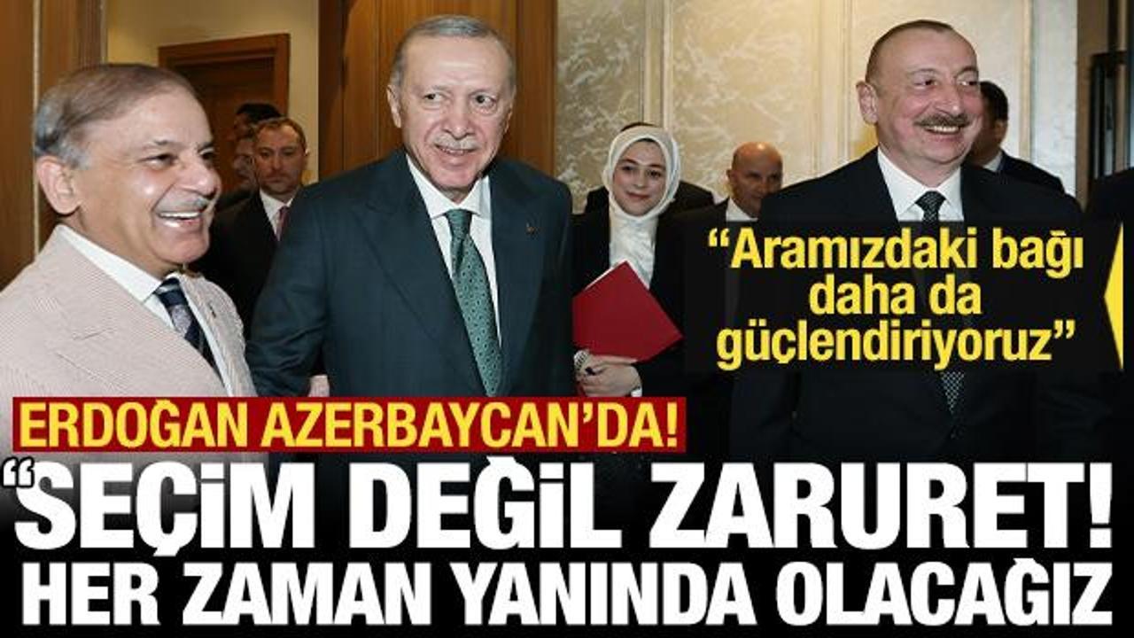 Cumhurbaşkanı Erdoğan Azerbaycan'da: 'Üç millet, tek devlet'
