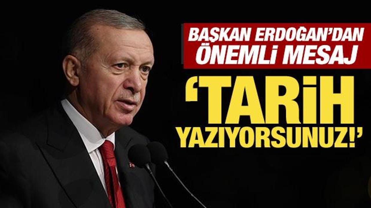 Erdoğan'dan önemli mesaj: Dostlarımıza güven, düşmanlarımıza da korku salmaktadır!