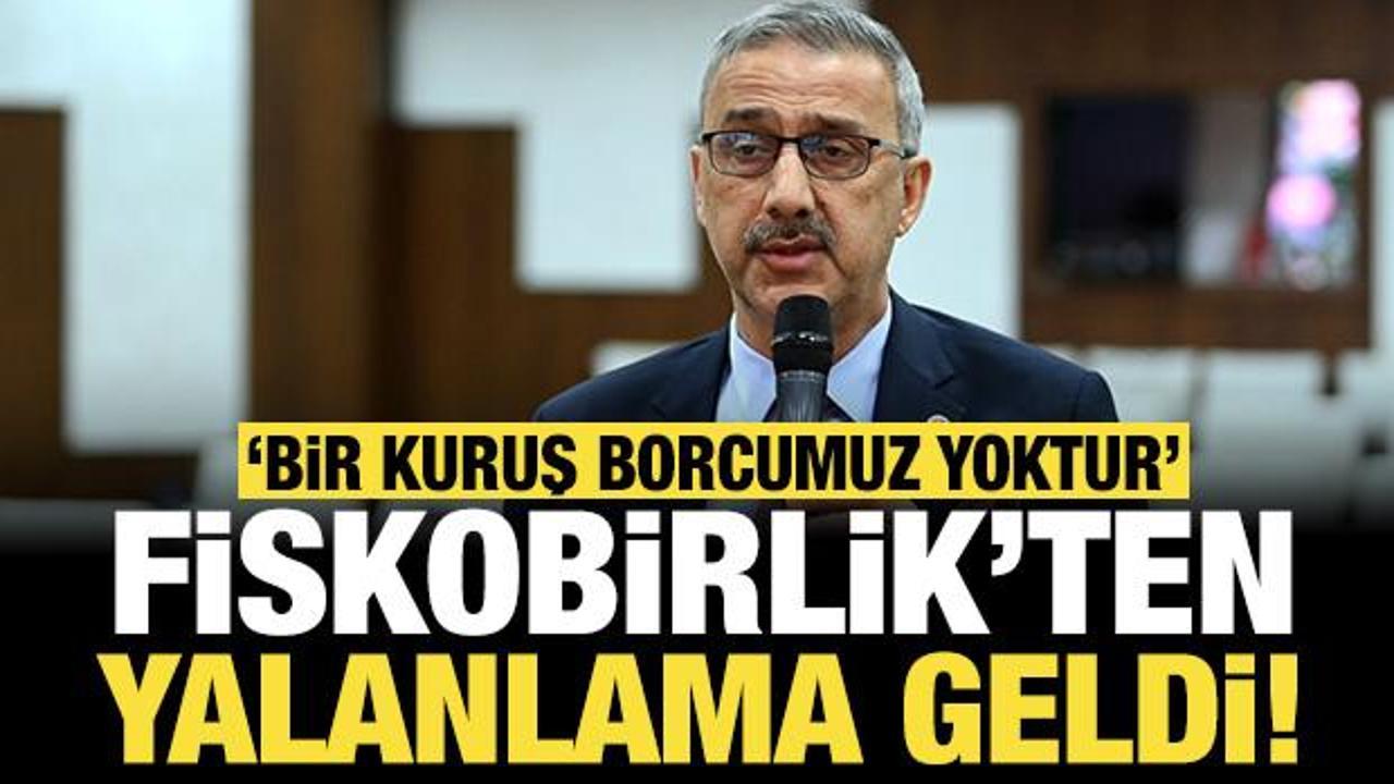 FİSKOBİRLİK'ten medyada çıkan iddialara ilişkin yalanlama: Bir kuruş borcumuz yoktur