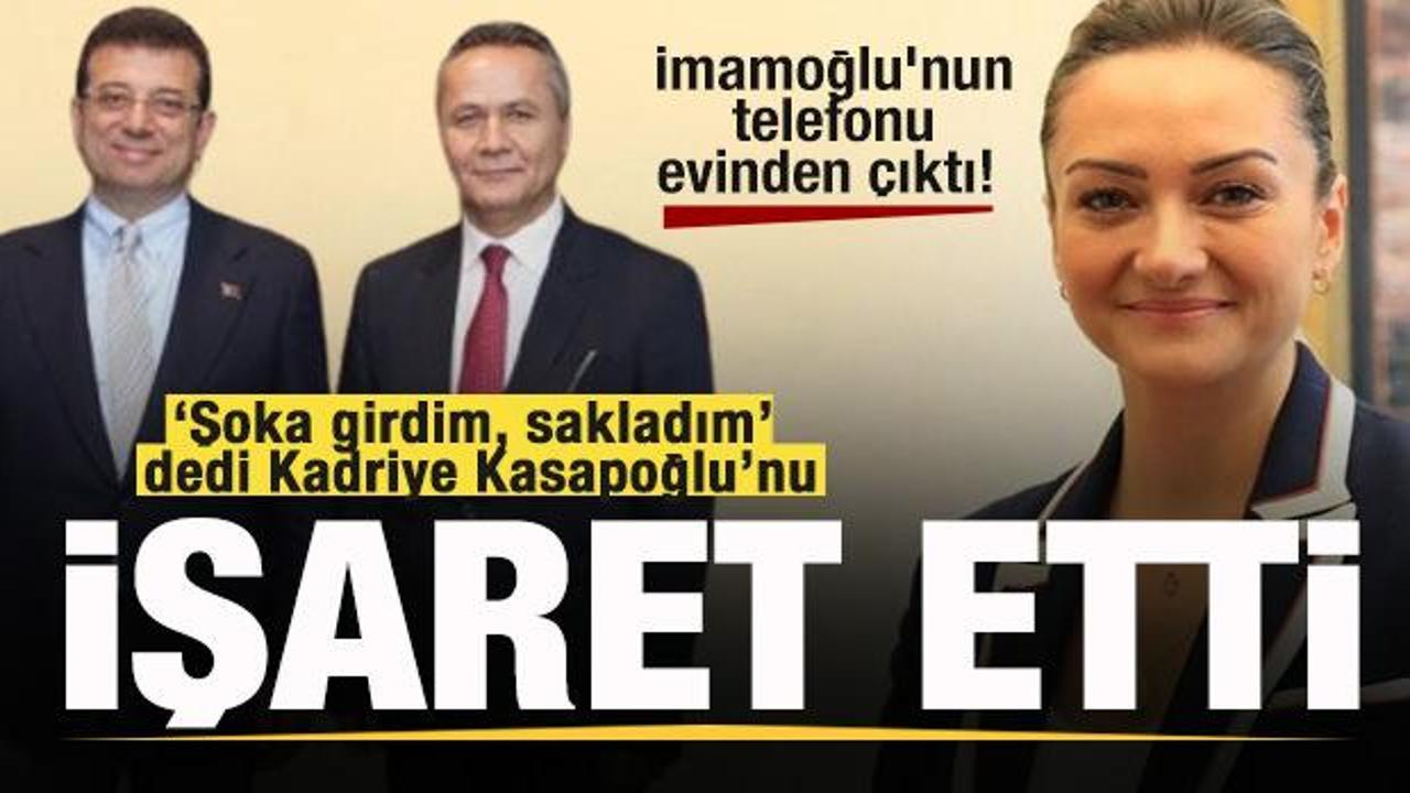 İmamoğlu'nun telefonu evinden çıktı! 'Şoka girdim' dedi! Kadriye Kasapoğlu'nu işaret etti