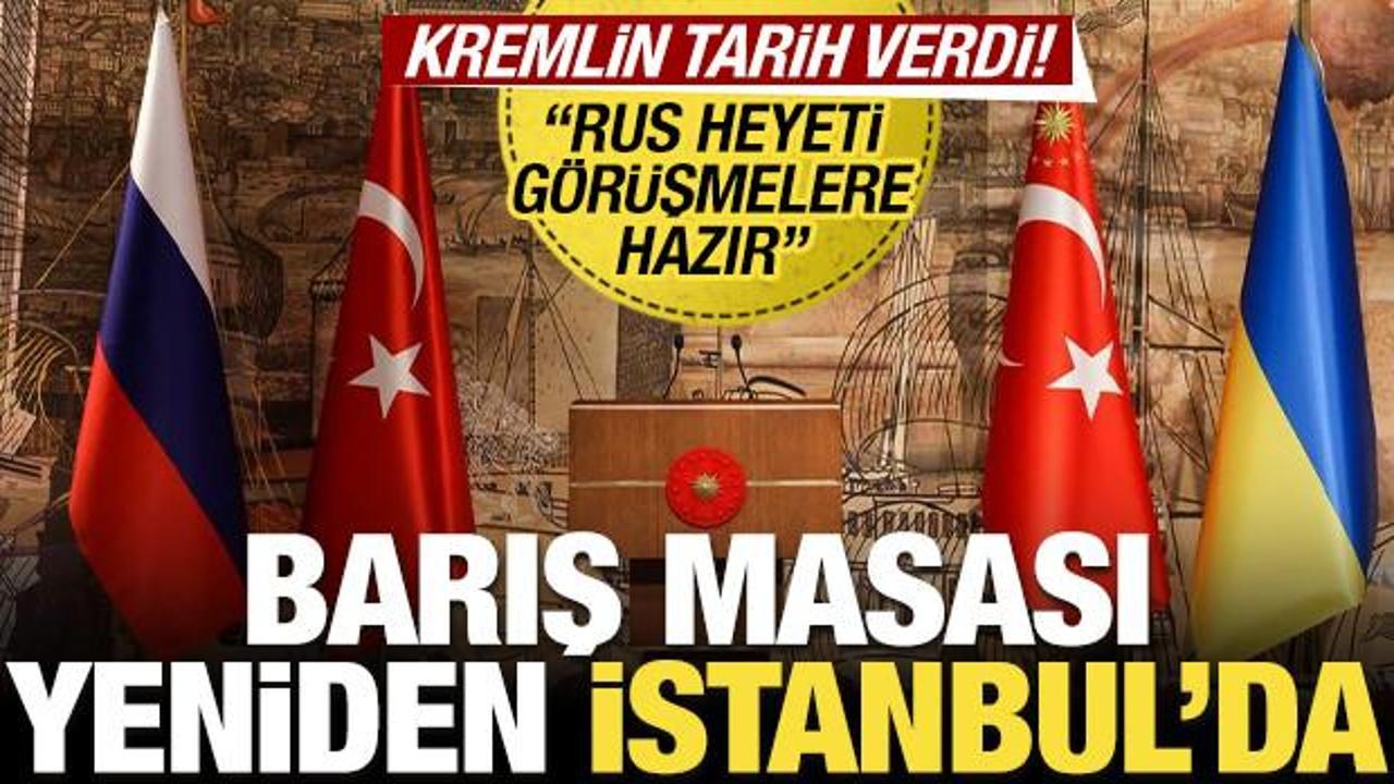 Kremlin tarihi duyurdu: Rus heyeti İstanbul'a geliyor!