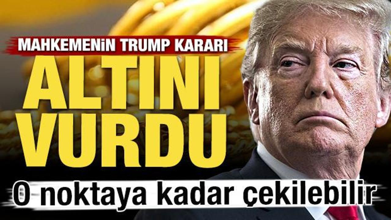 Mahkemenin Trump kararı altını vurdu! Piyasalarda son durum ne?
