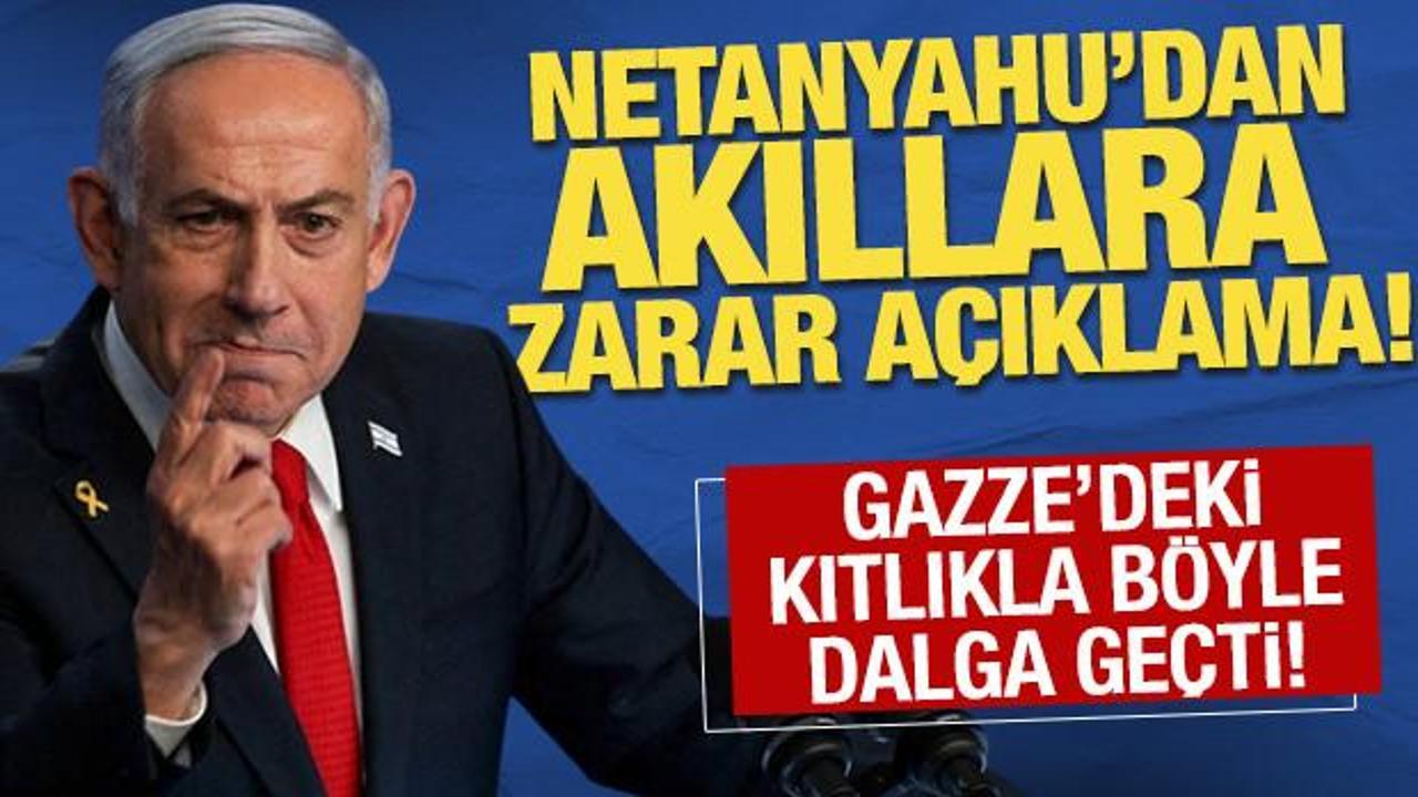 Netanyahu'dan akıllara zarar açıklama! Gazze'deki kıtlıkla böyle dalga geçti