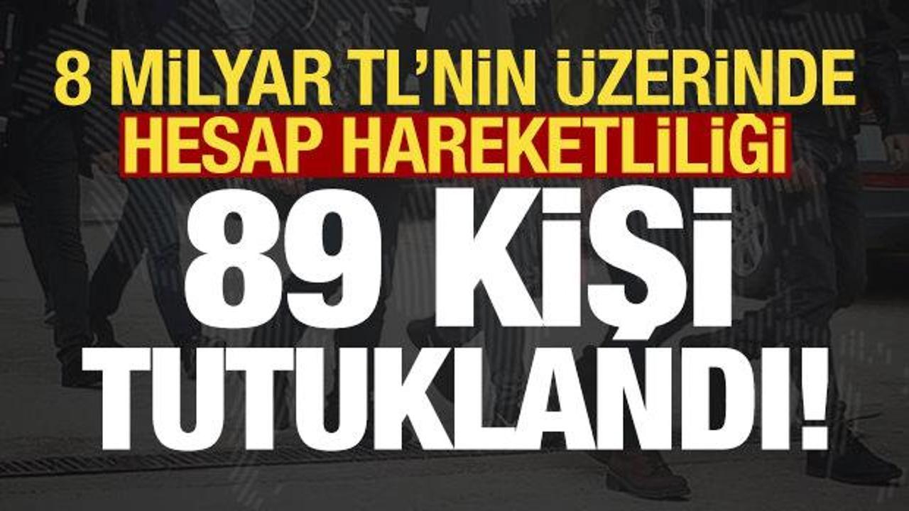 Son dakika: 8 milyar TL'nin &uuml;st&uuml;nde hesap hareketliliği! Bakan duyurdu, 89 kişi tutuklandı