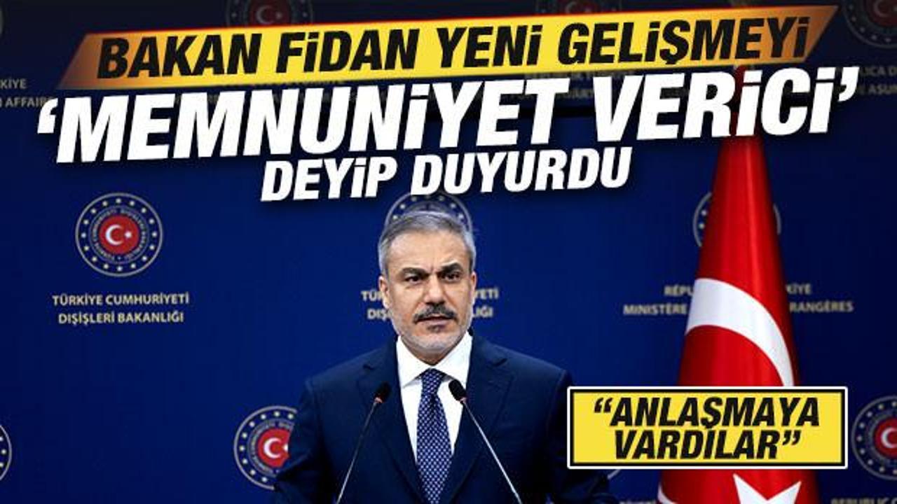 Bakan Fidan, tarihi zirve sonrası yeni gelişmeyi 'memnuniyet verici' deyip duyurdu