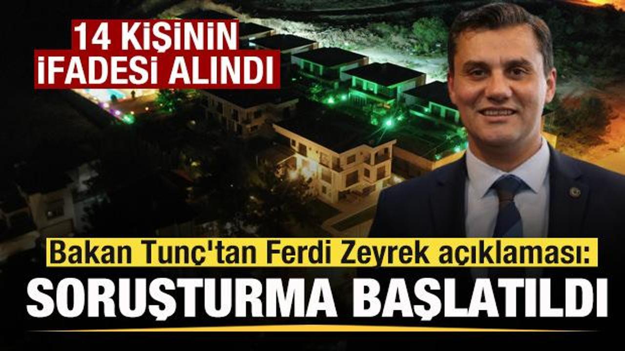 Bakan Tunç'tan Ferdi Zeyrek açıklaması: Soruşturma başlatıldı! 14 kişinin ifadesi alındı